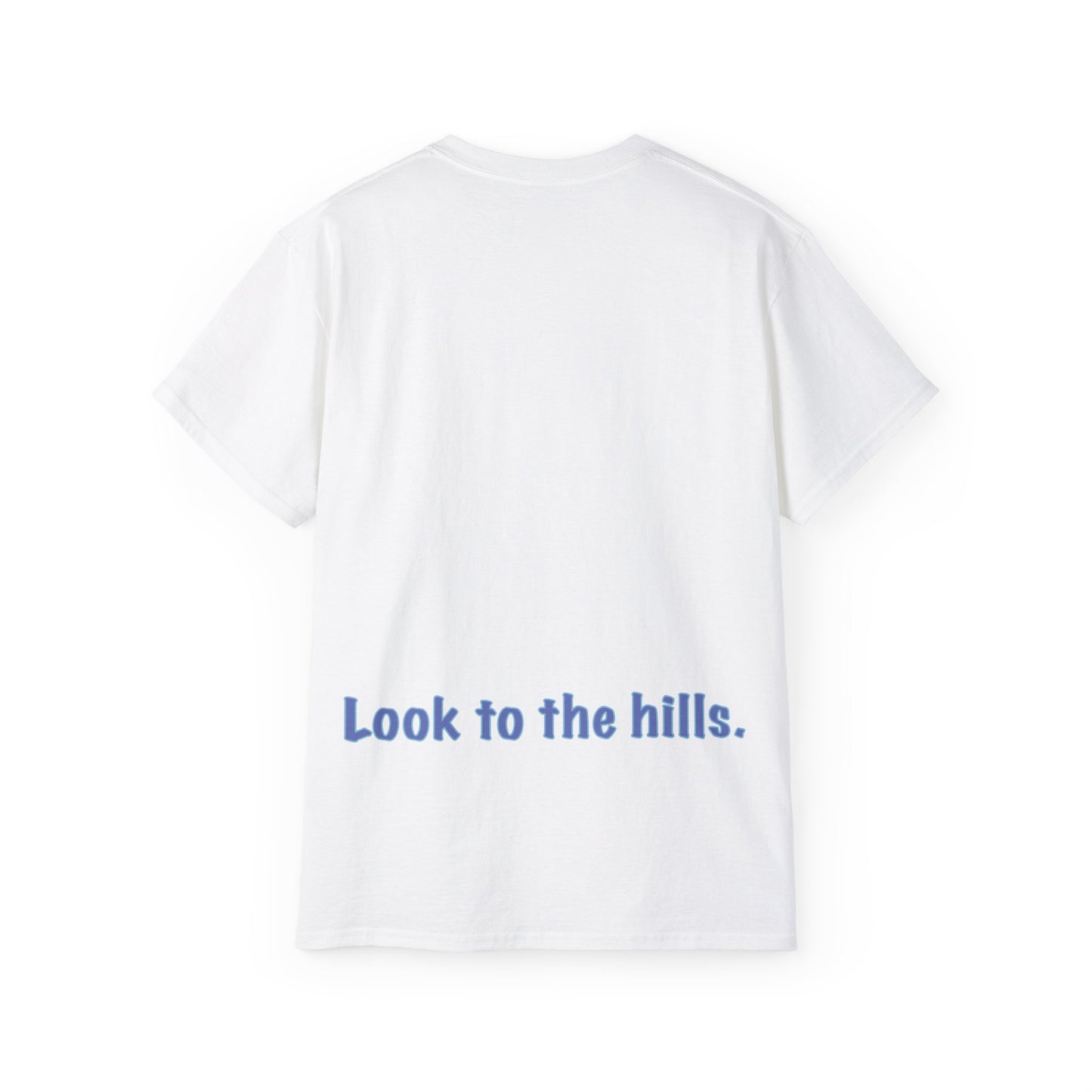 Look to the hills. Tee