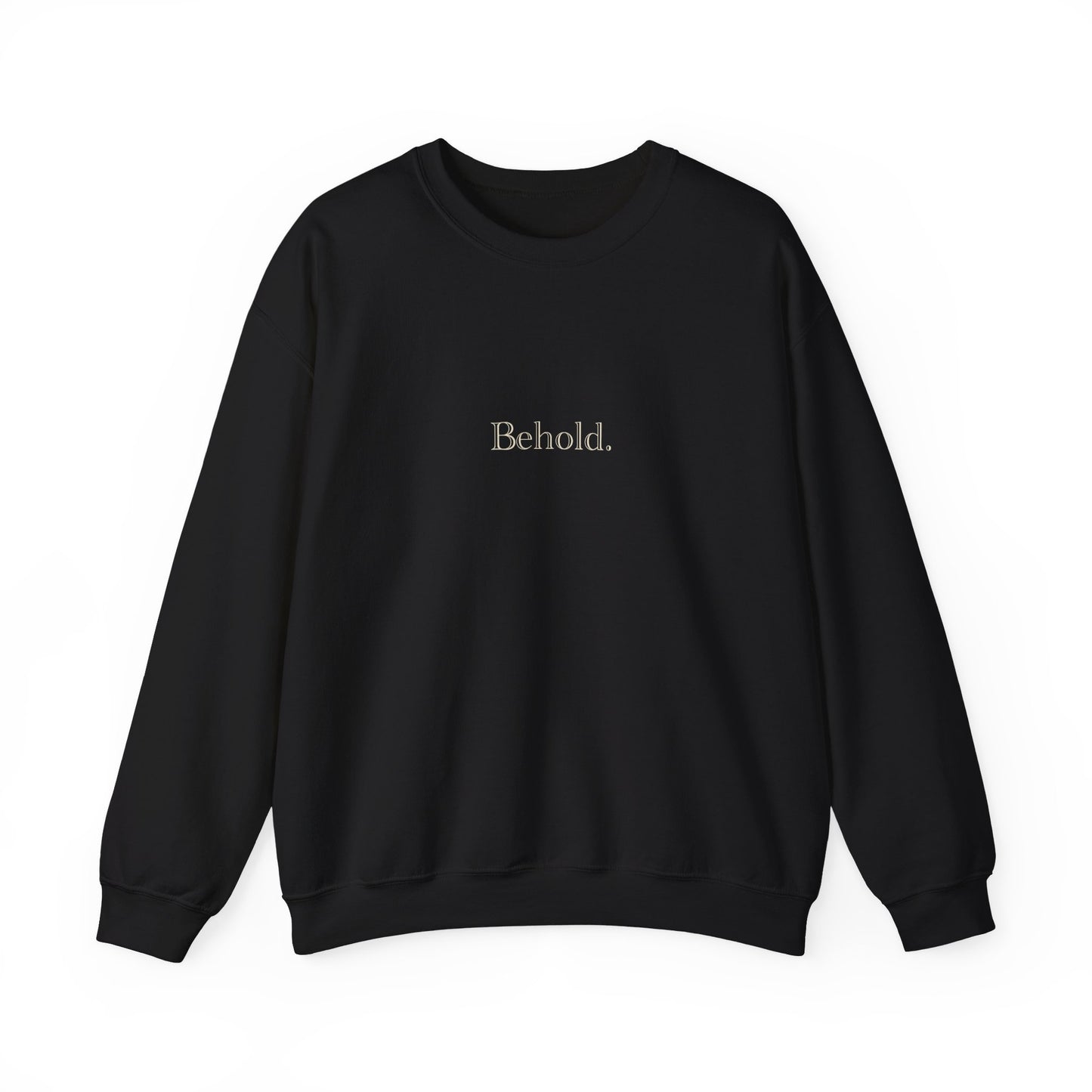 Behold. Sweatshirt